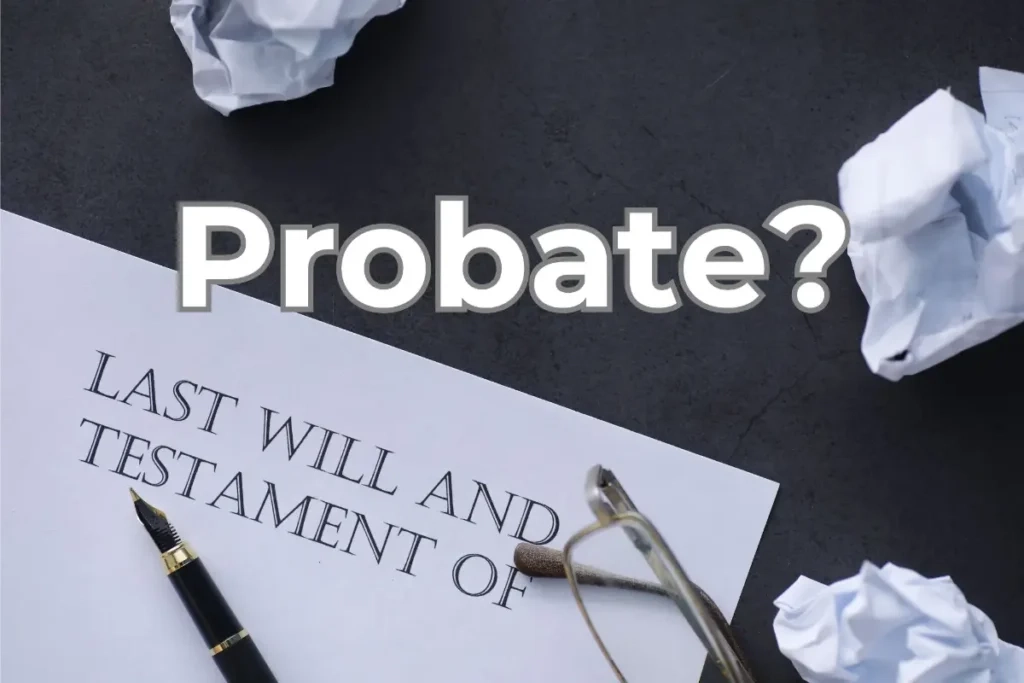 does having a will mean no probate?