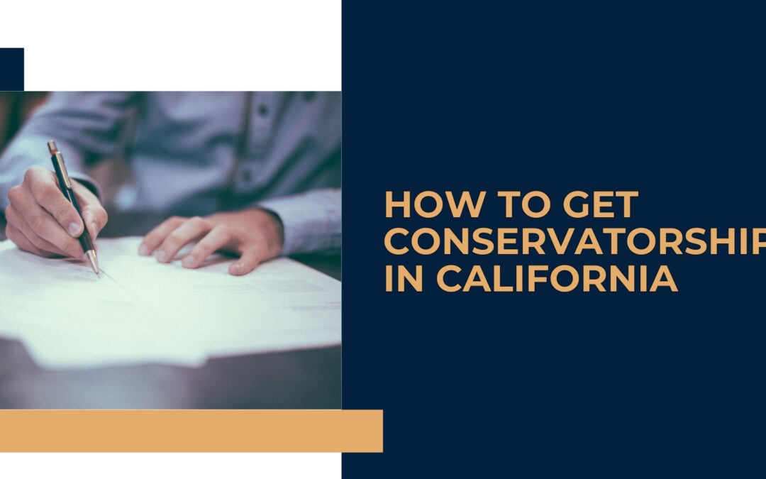 How to Get Conservatorship in California