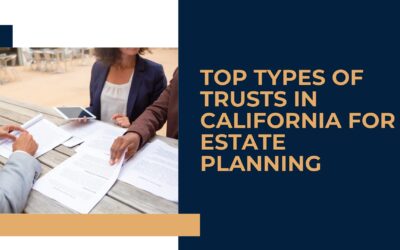 Top Types of Trusts in California for Estate Planning