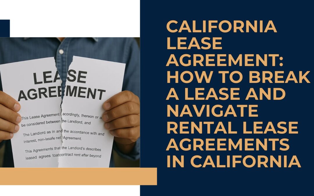 California Lease Agreement: How To Break A Lease And Navigate Rental Lease Agreements In California