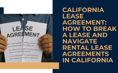 California Lease Agreement: How To Break A Lease And Navigate Rental Lease Agreements In California