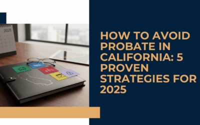 How to Avoid Probate in California: 5 Proven Strategies for 2025