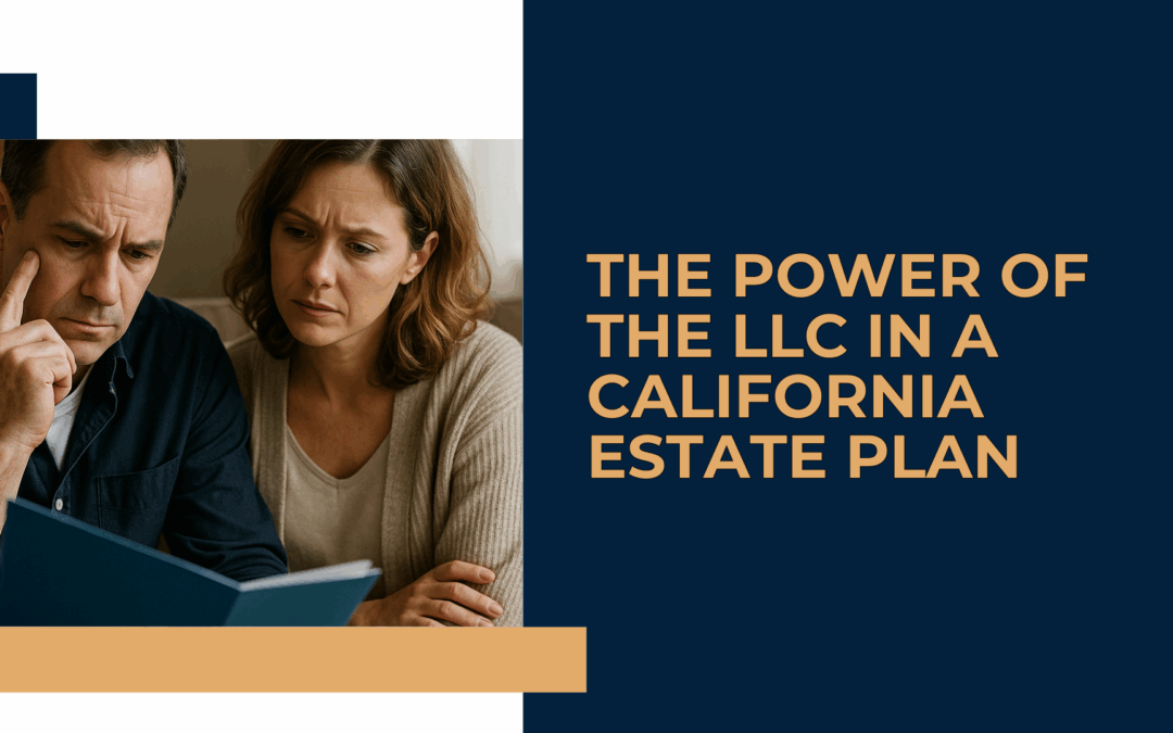 The Power of the LLC in a California Estate Plan