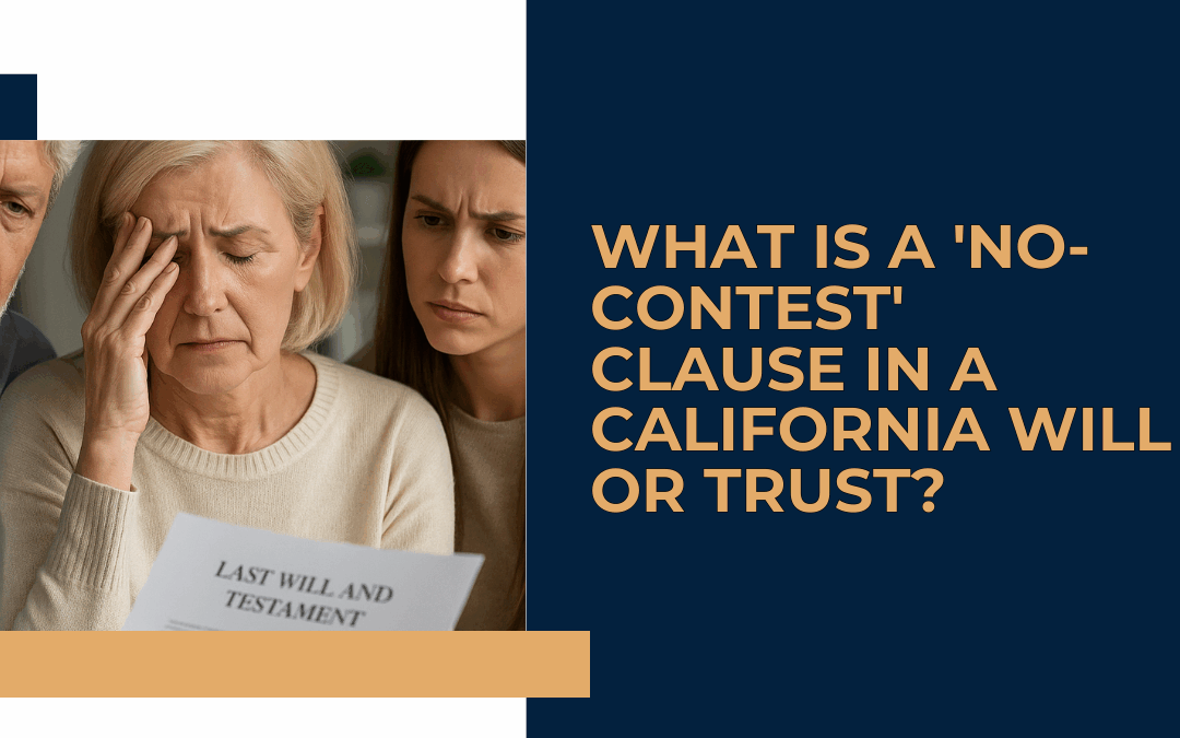 What Is a ‘No-Contest’ Clause in a California Will or Trust?