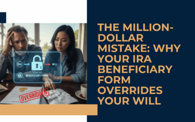 The Million-Dollar Mistake: Why Your IRA Beneficiary Form Overrides Your Will