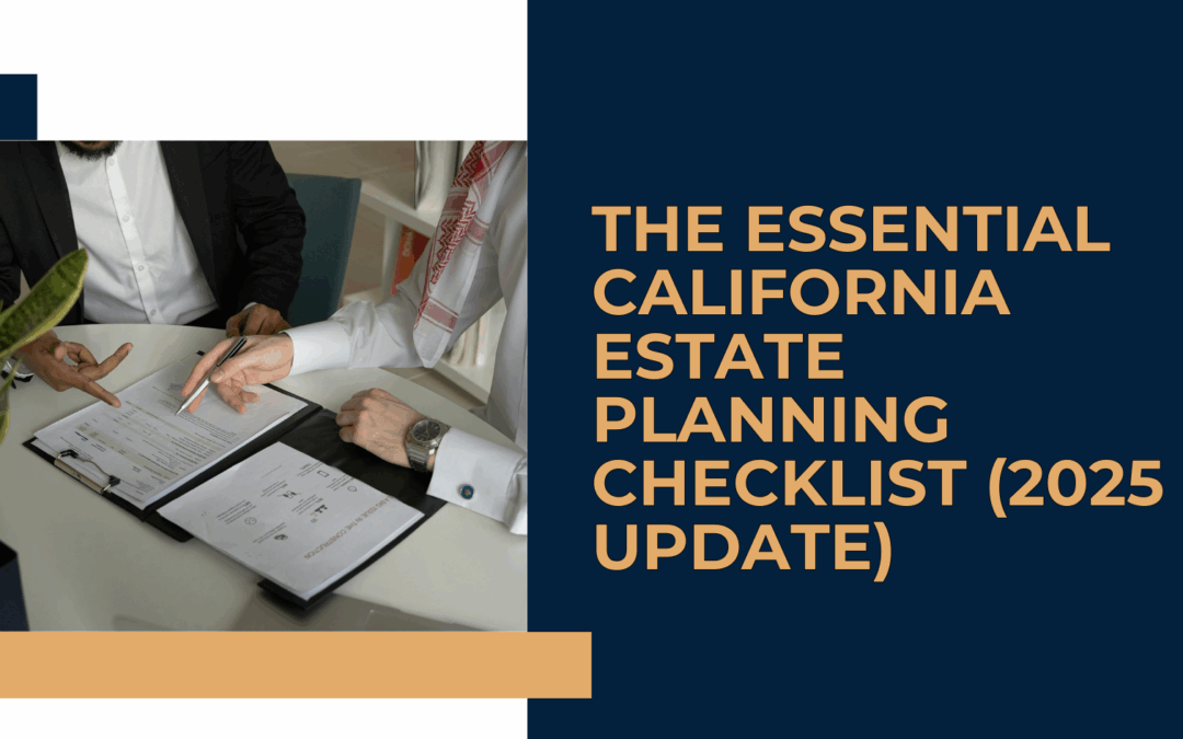 The Essential California Estate Planning Checklist (2025 Update)