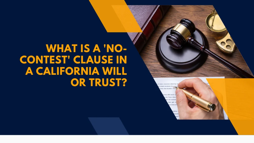 What Is a 'No-Contest' Clause in a California Will or Trust?