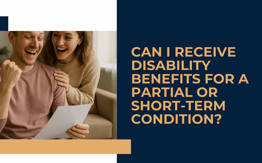 Can I Receive Disability Benefits for a Partial or Short-Term Condition?
