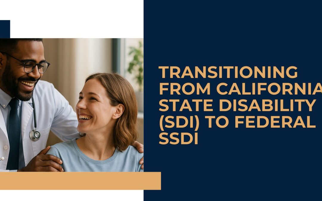 Transitioning from California State Disability (SDI) to Federal SSDI