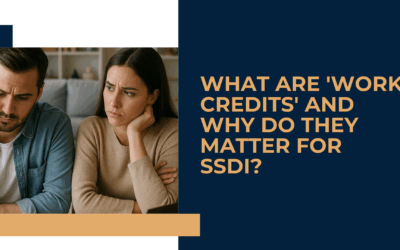 What Are ‘Work Credits’ and Why Do They Matter for SSDI?