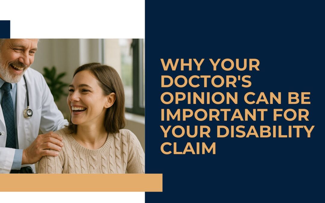 Why Your Doctor’s Opinion Can Be Important for Your Disability Claim