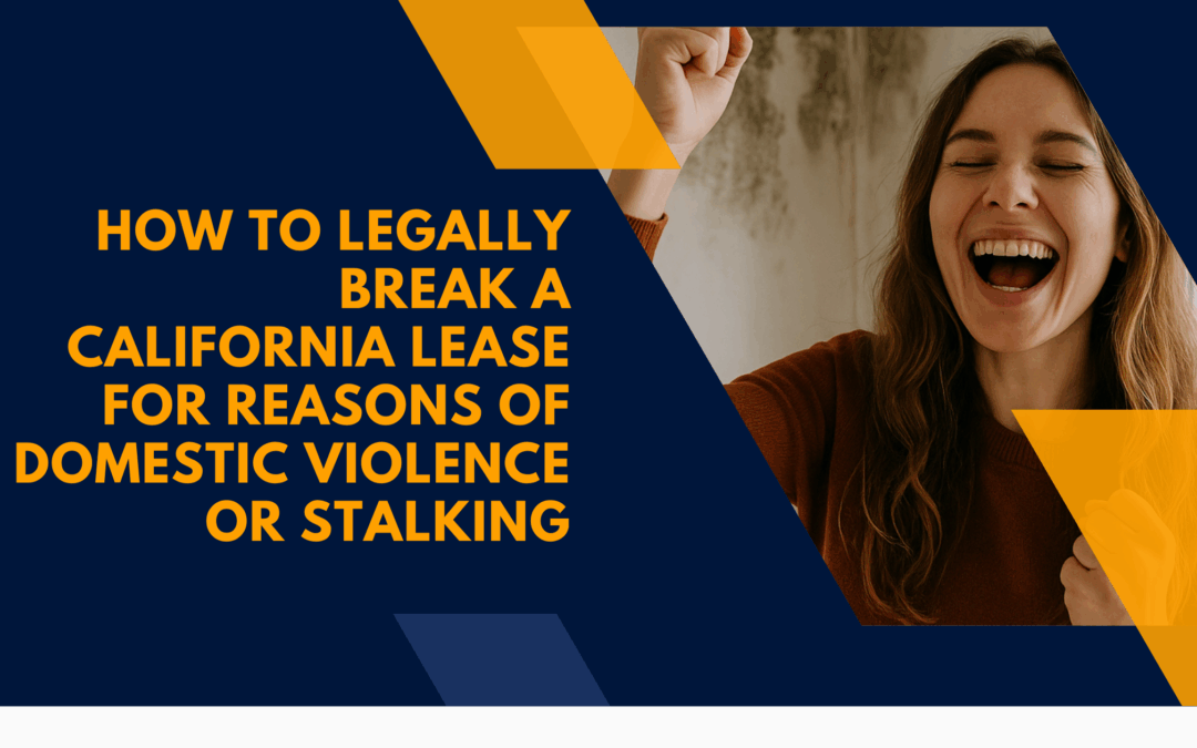 How to Legally Break a California Lease for Reasons of Domestic Violence or Stalking