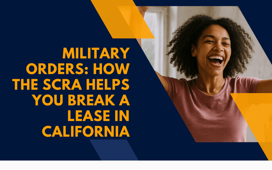 Military Orders: How the SCRA Helps You Break a Lease in California