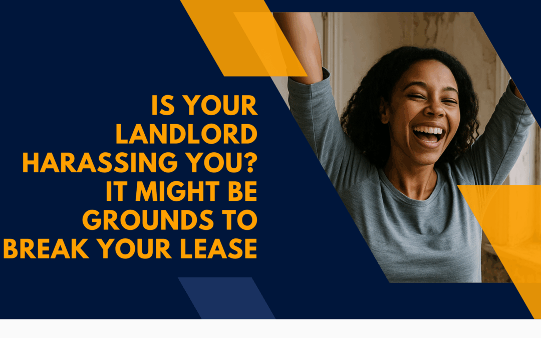 Is Your Landlord Harassing You? It Might Be Grounds to Break Your Lease