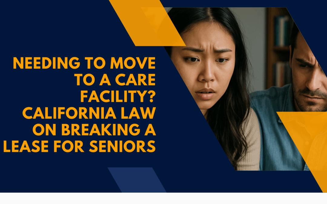 Needing to Move to a Care Facility? California Law on Breaking a Lease for Seniors
