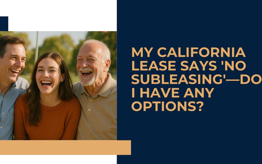 My California Lease Says ‘No Subleasing’—Do I Have Any Options?