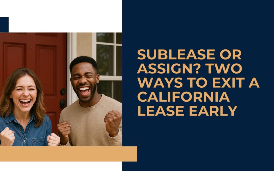 Sublease or Assign? Two Ways to Exit a California Lease Early