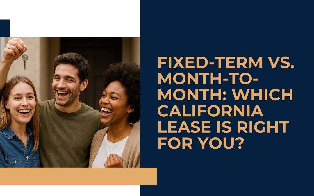 Fixed-Term vs. Month-to-Month: Which California Lease Is Right for You?