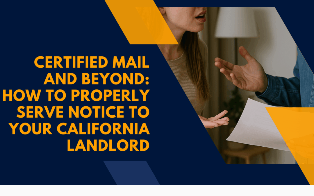 Certified Mail and Beyond: How to Properly Serve Notice to Your California Landlord