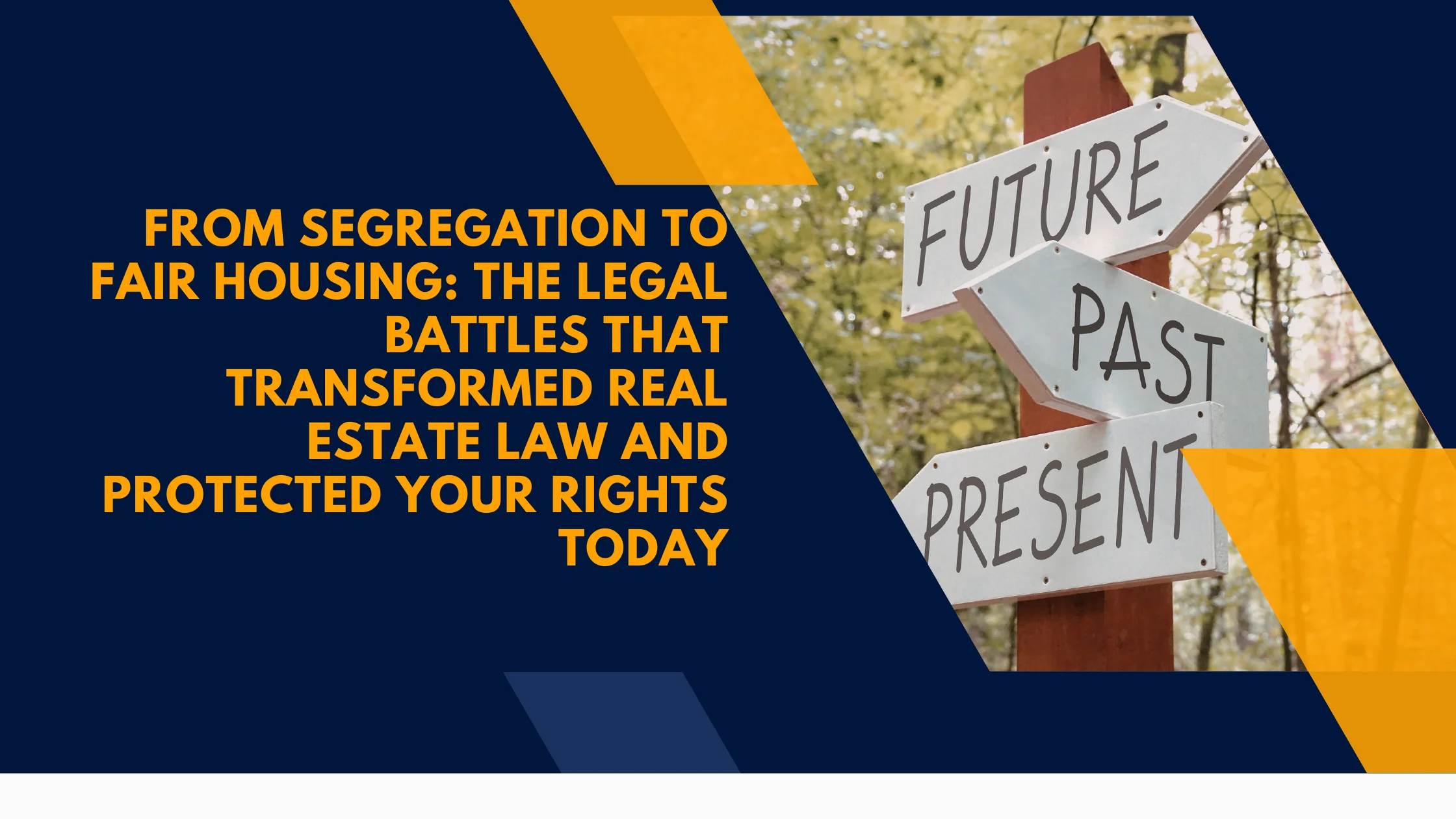 From Segregation to Fair Housing: The Legal Battles That Transformed Real Estate Law and Protected Your Rights Today