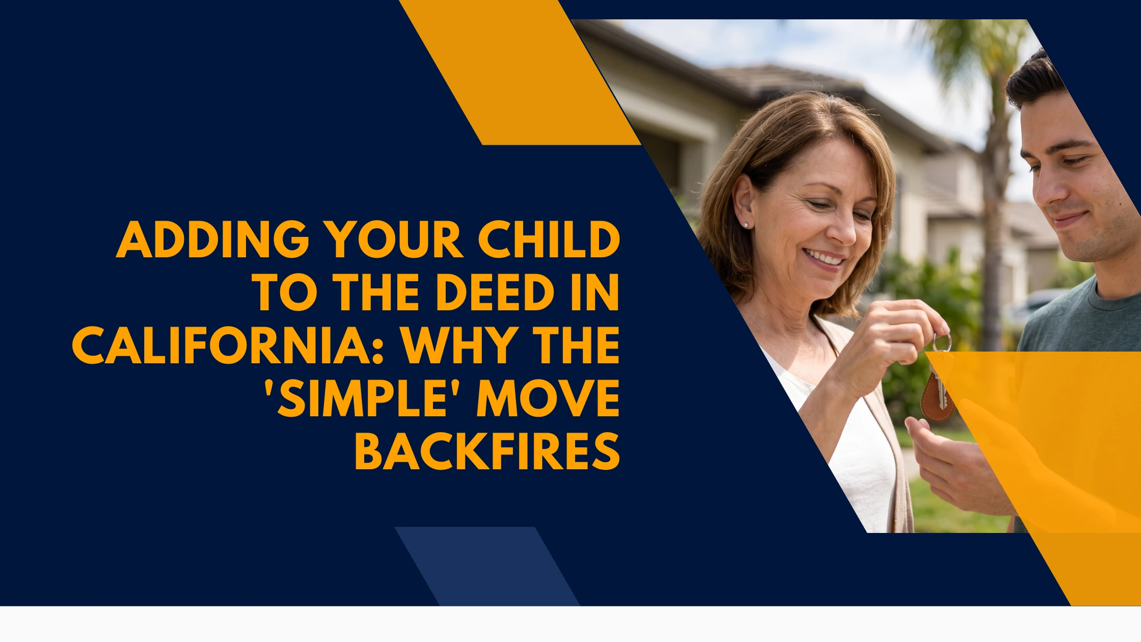adding-child-to-deed-california-backfires