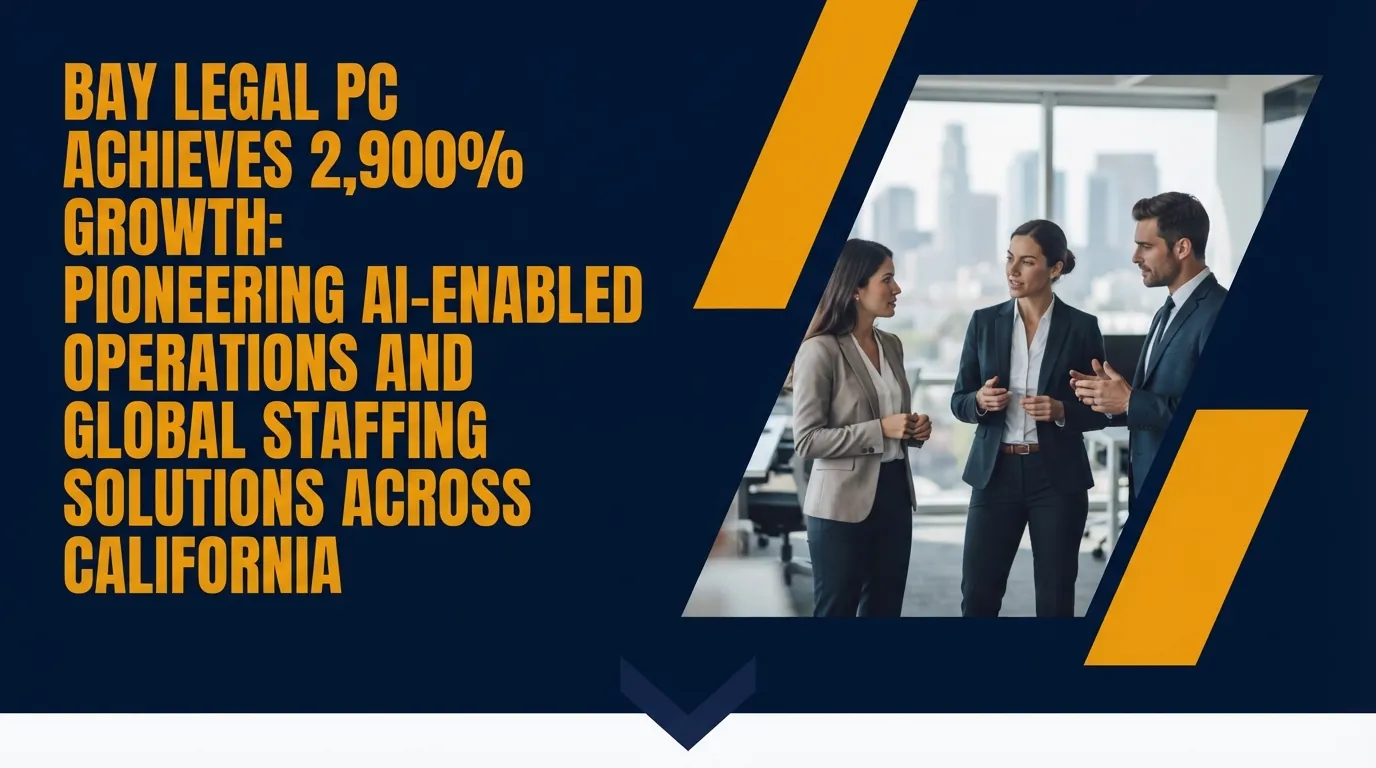 Bay Legal PC achieves 2,900% growth with AI-enabled operations and global staffing