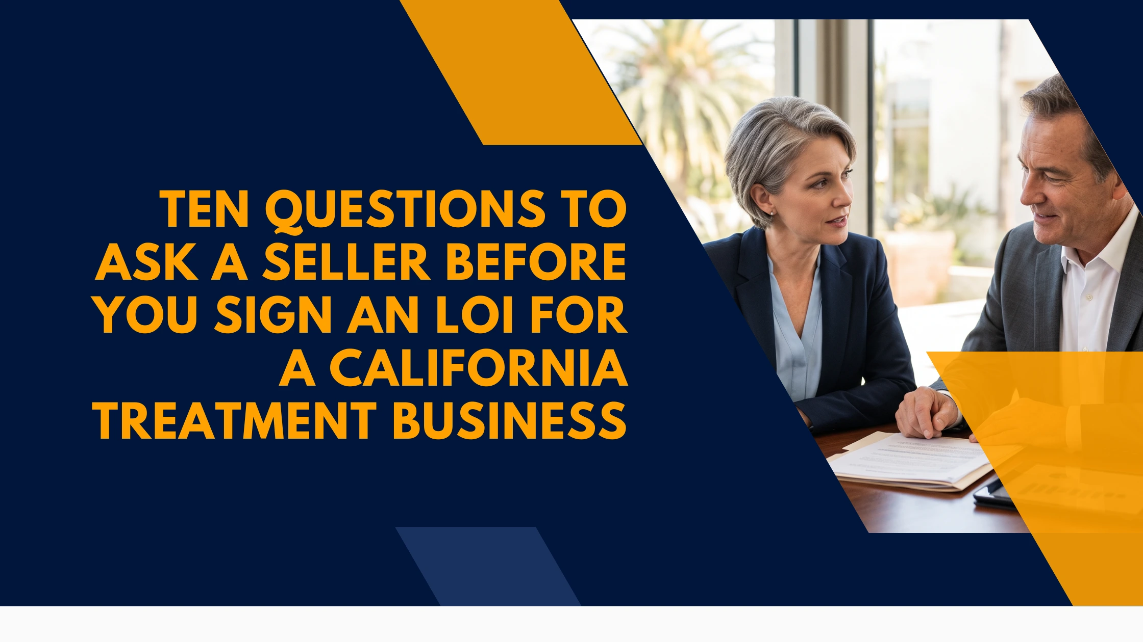 ten-questions-to-ask-a-seller-before-you-sign-an-loi-california-treatment-business