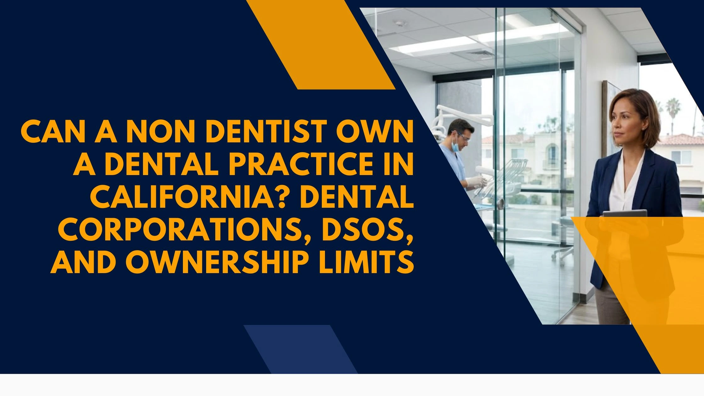 can-a-non-dentist-own-a-dental-practice-in-california